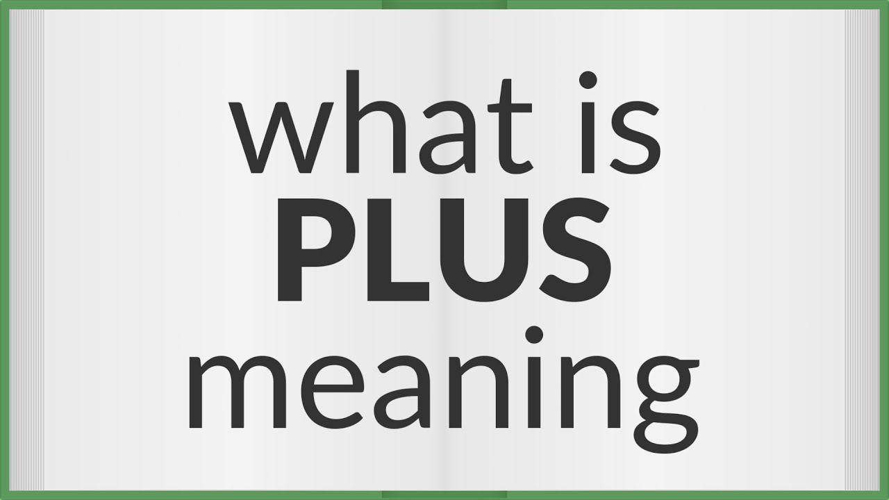 Plus | meaning of Plus