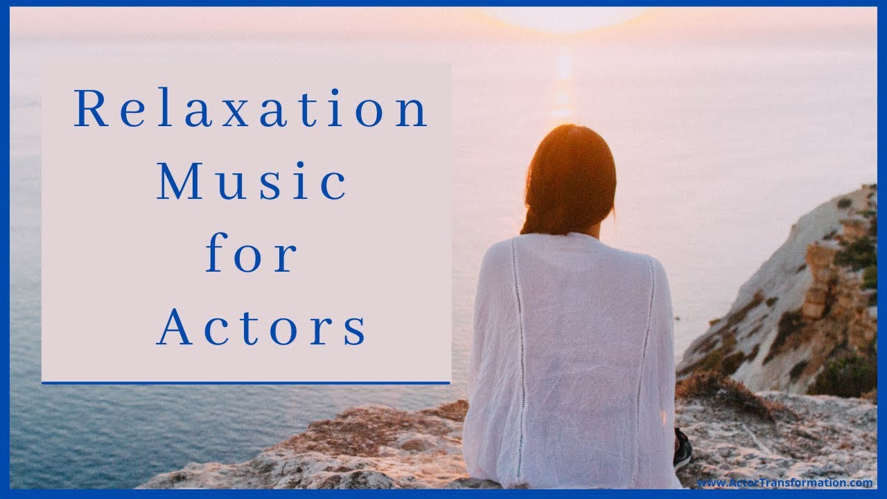 Relaxation Music for Actors