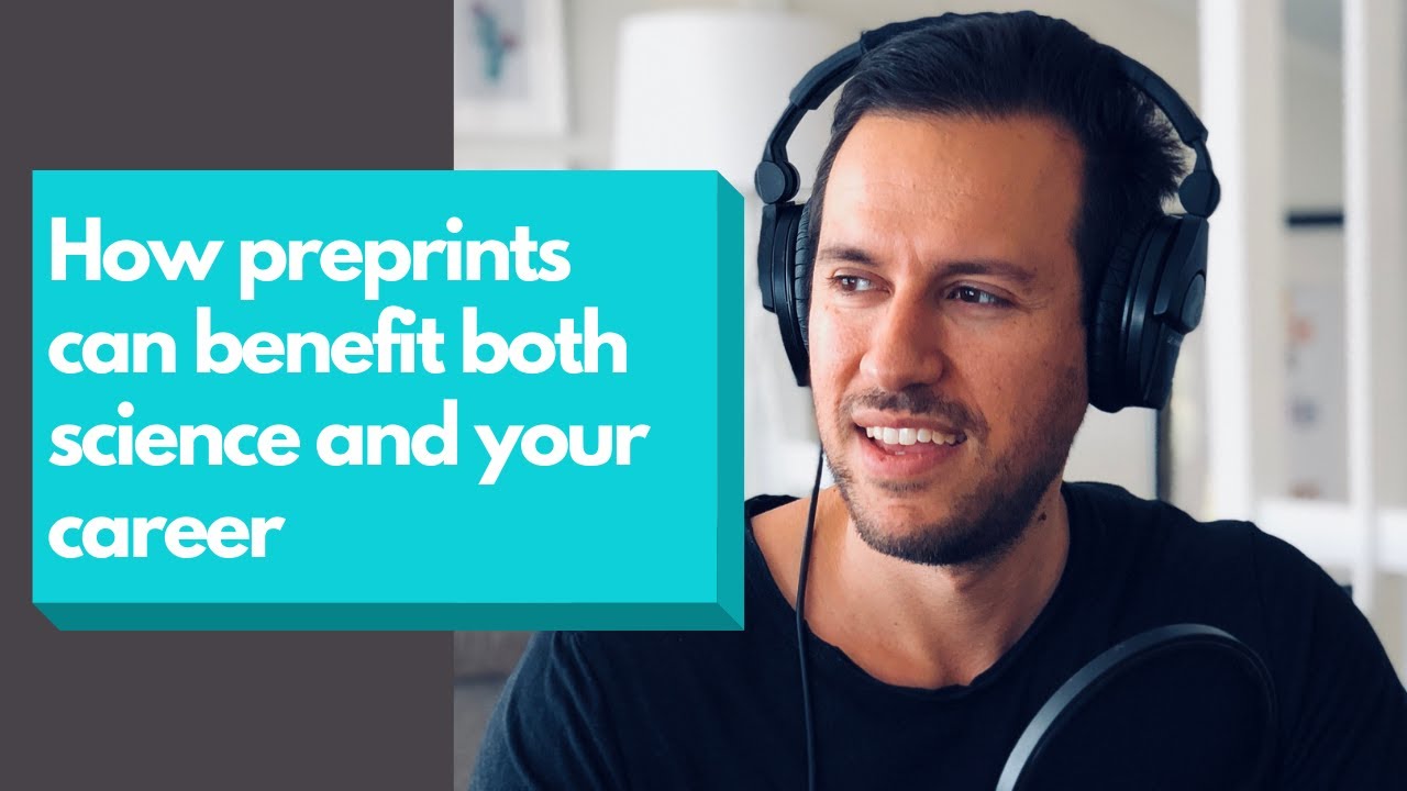 How preprints can benefit both science and your career