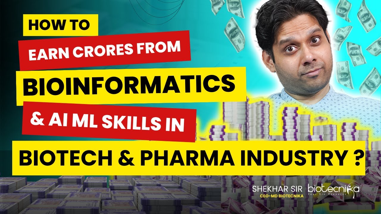 How To Earn Crores From Your Bioinformatics & AI ML Skills In Biotech & Pharma Industry?
