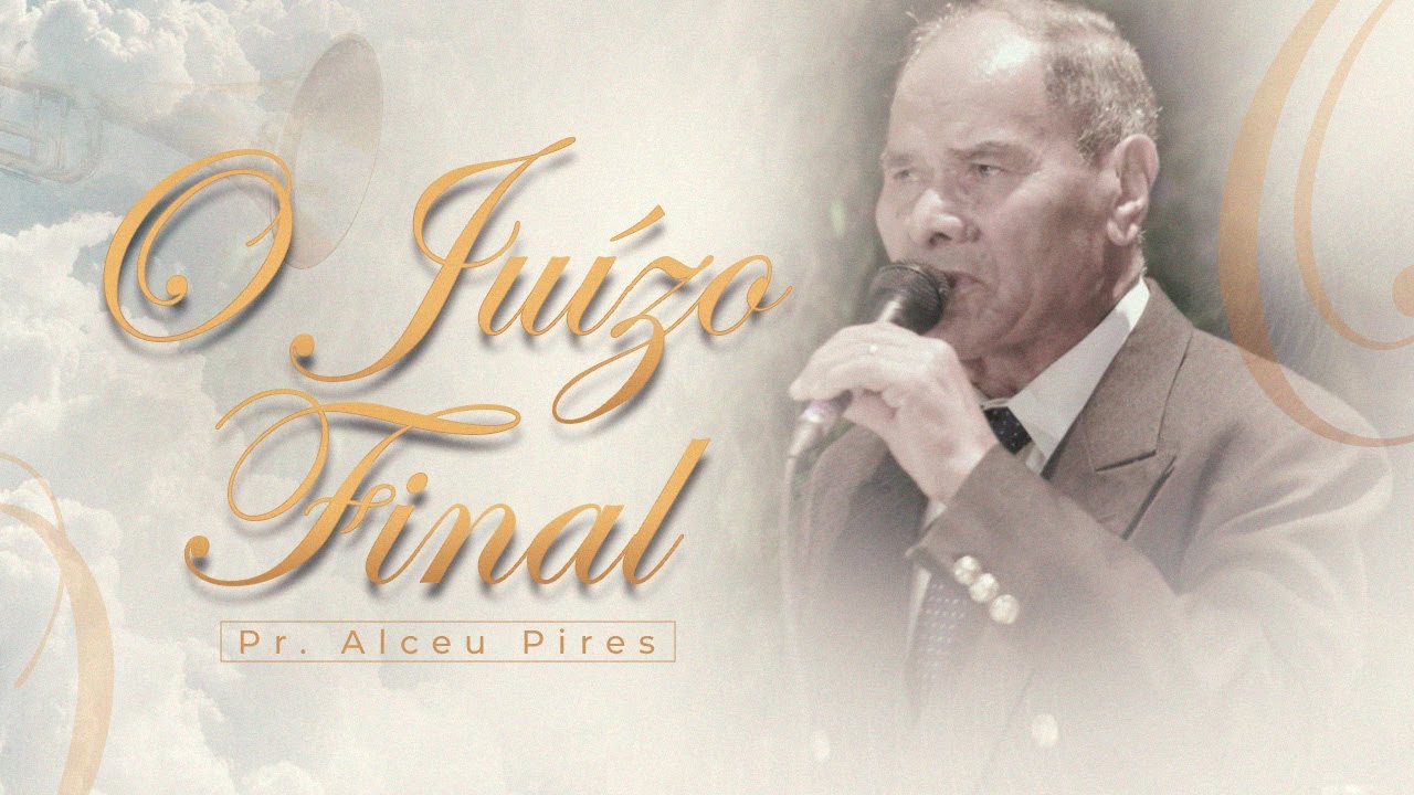 O Juízo Final | Pr. Alceu Pires | IPJC