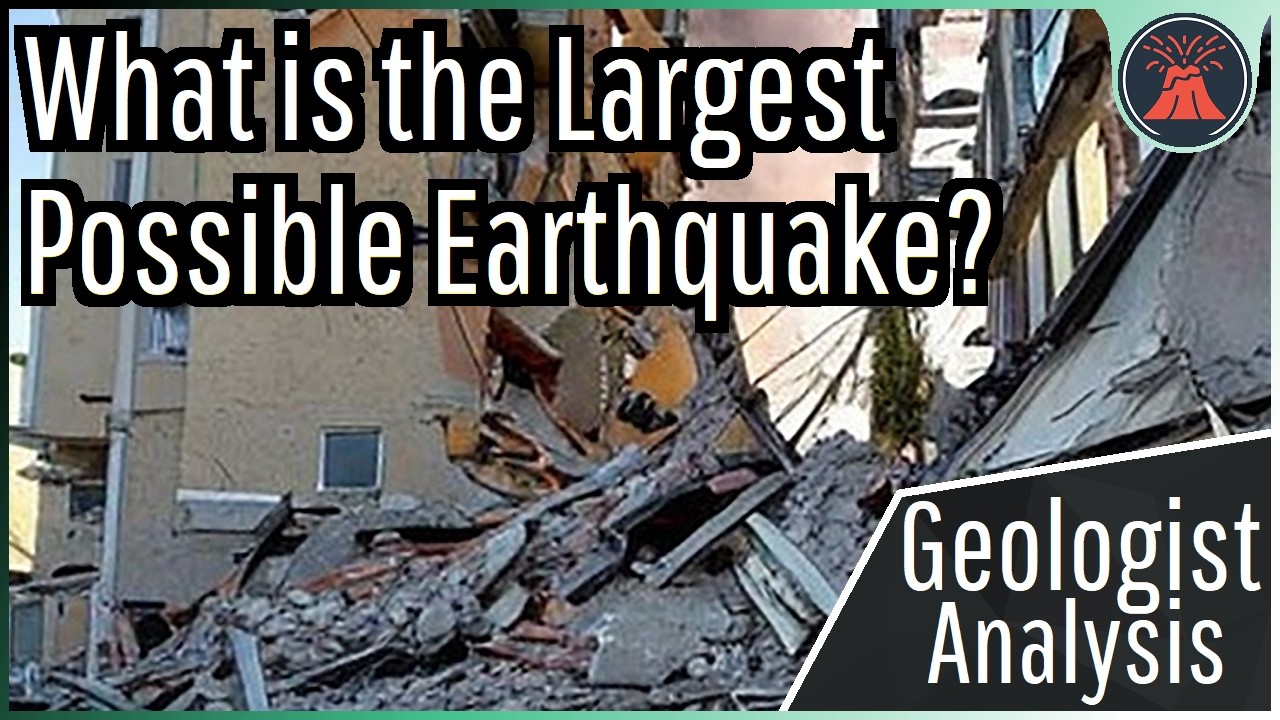 What is the Largest Possible Earthquake? Geologist Analysis