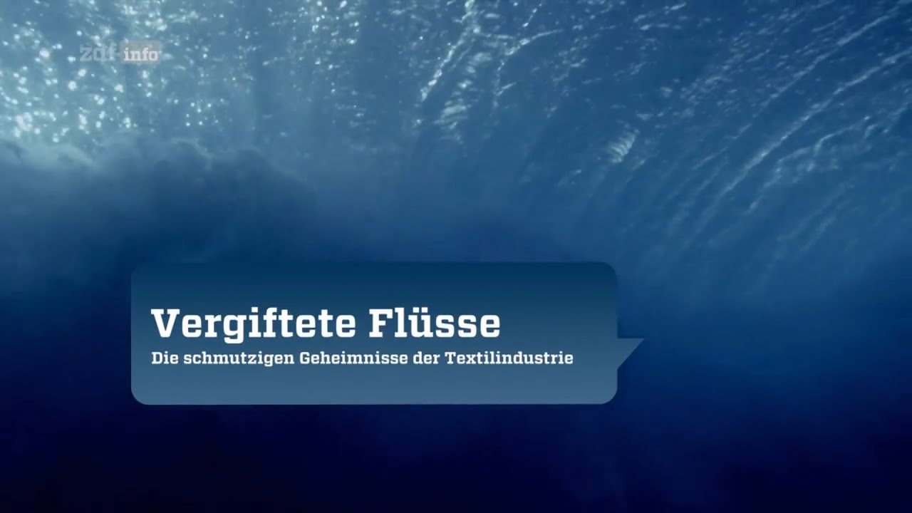 Vergiftete Fl&uuml;sse - Die schmutzigen Geheimnisse der Textilindustrie