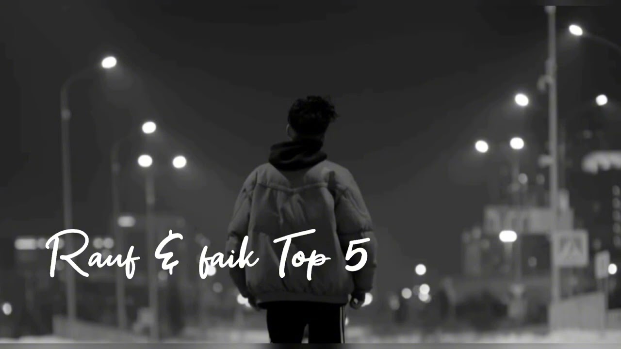 Rauf & Faik. Top 5 music