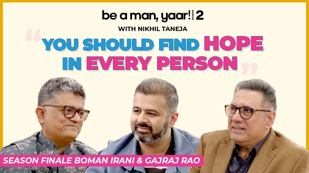 What Happens When Boman Irani & Gajraj Rao Come Together? Most Empathetic Conversation|Be A Man Yaar