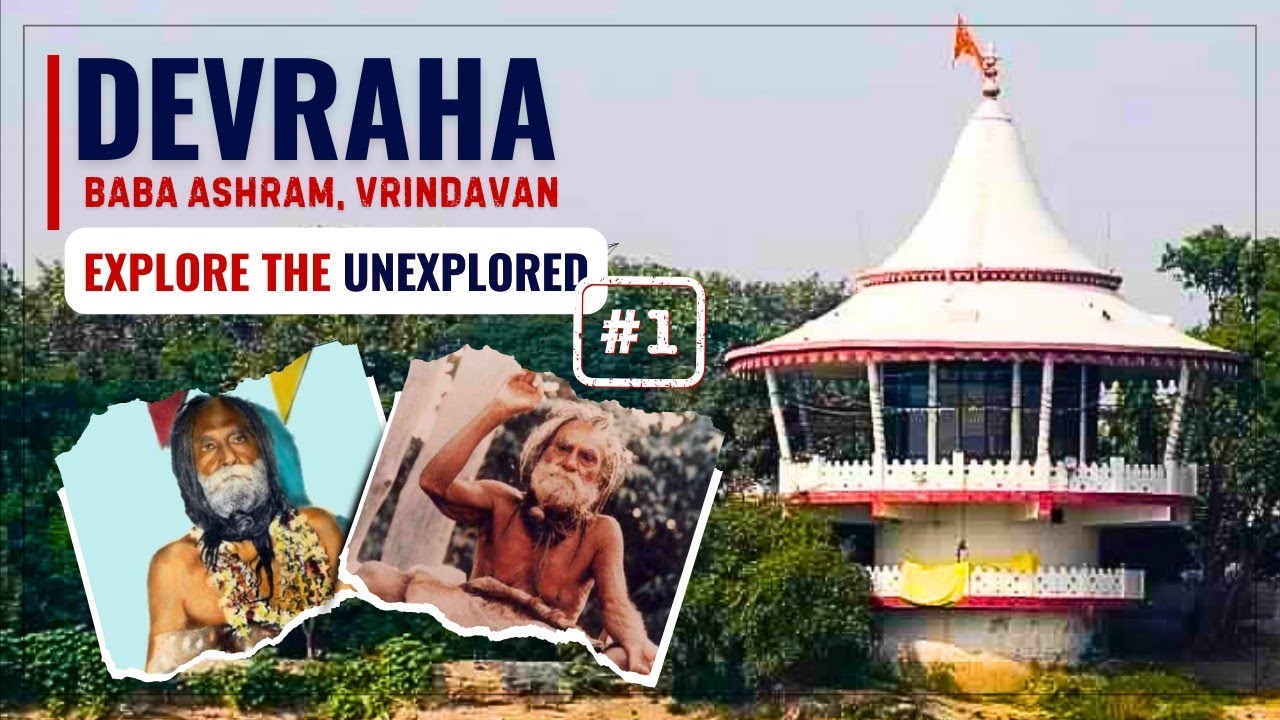 Devraha Baba Ashram || Vrindavan || Unexplored Vrindavan