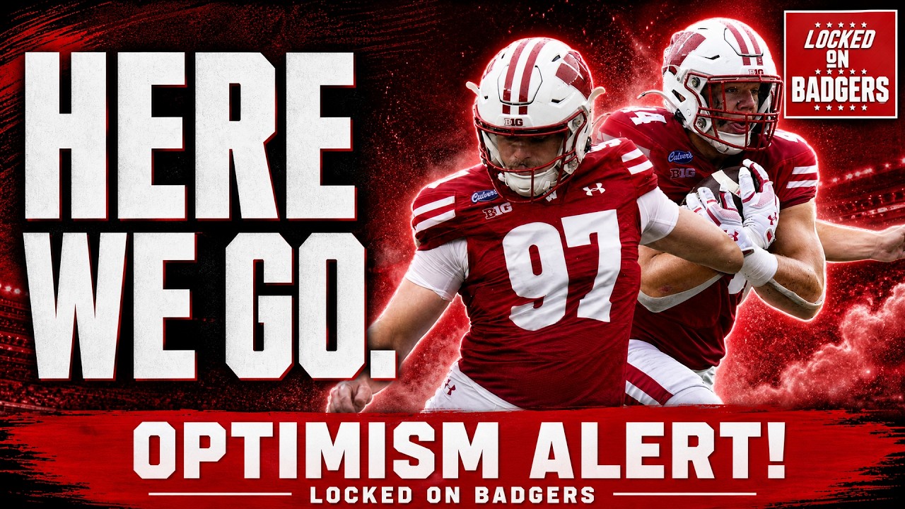 BIG TEN PLAY IS HERE! Why you should OPTIMISTIC about the Wisconsin Badgers headed into PSU week!
