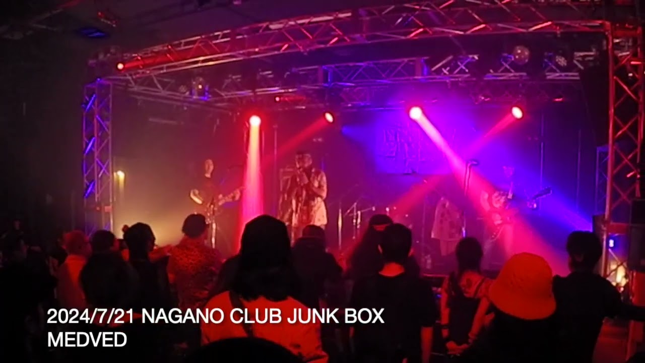 MEDVED  2024/7/21 NAGANO CLUB JUNK BOX