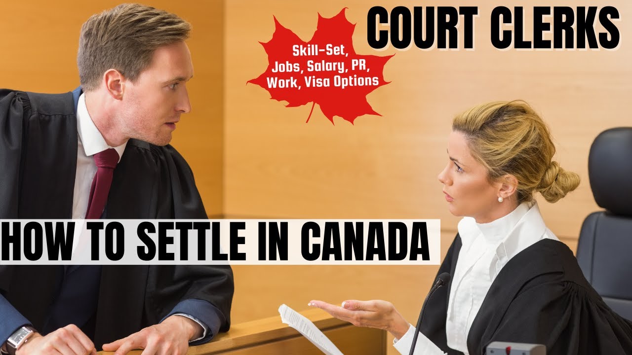 Court Clerks OPTIONS FOR CANADA IMMIGRATION | STUDY, WORK & PR DETAILS