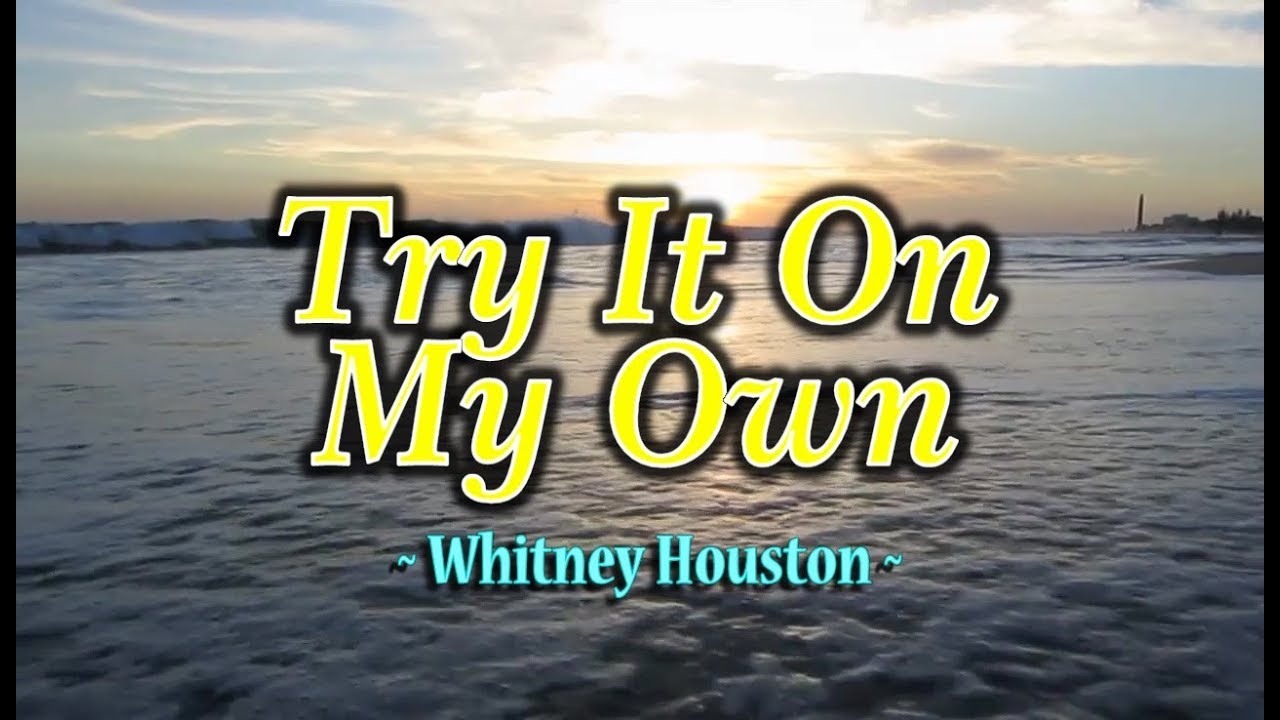Try It On My Own - Whitney Houston (KARAOKE VERSION)