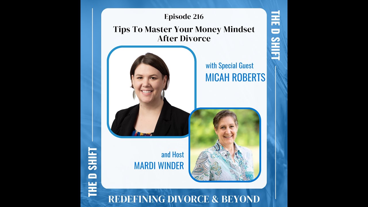 Tips To Master Your Money Mindset After Divorce with Micah Roberts