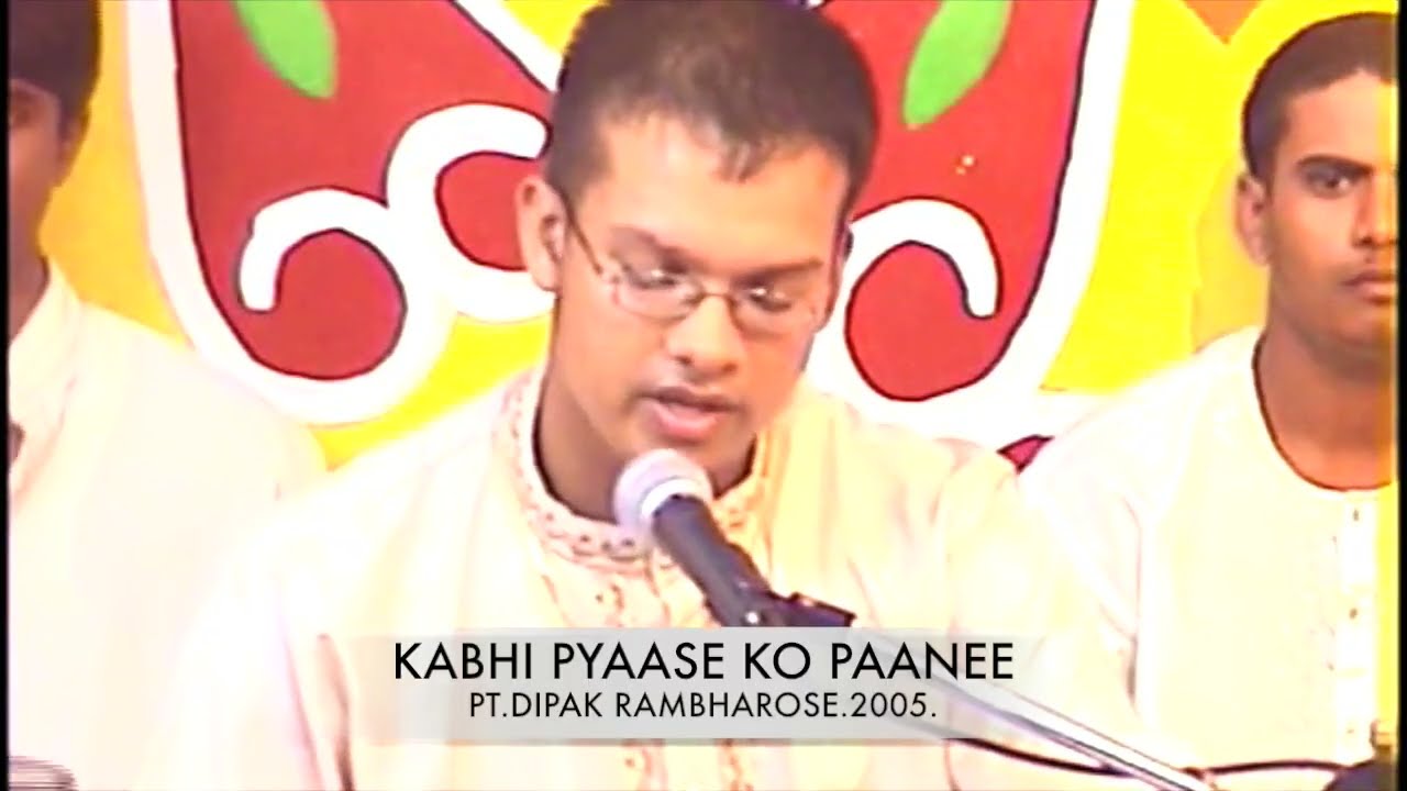 Kabhi Pyaase Ko Paanee Pilaayaa Nahin Pt. Dipak Rambharose,2005.