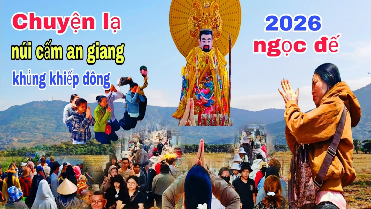 Chuyện lạ núi cấm an giang khủng khiếp đông ngọc đế 2026 du lịch núi cấm an giang