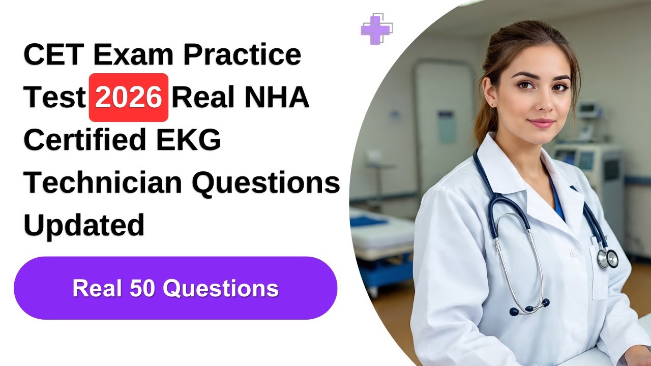 PASS the CET Exam Practice Test 2026 | 50 Real NHA Certified EKG Technician Questions