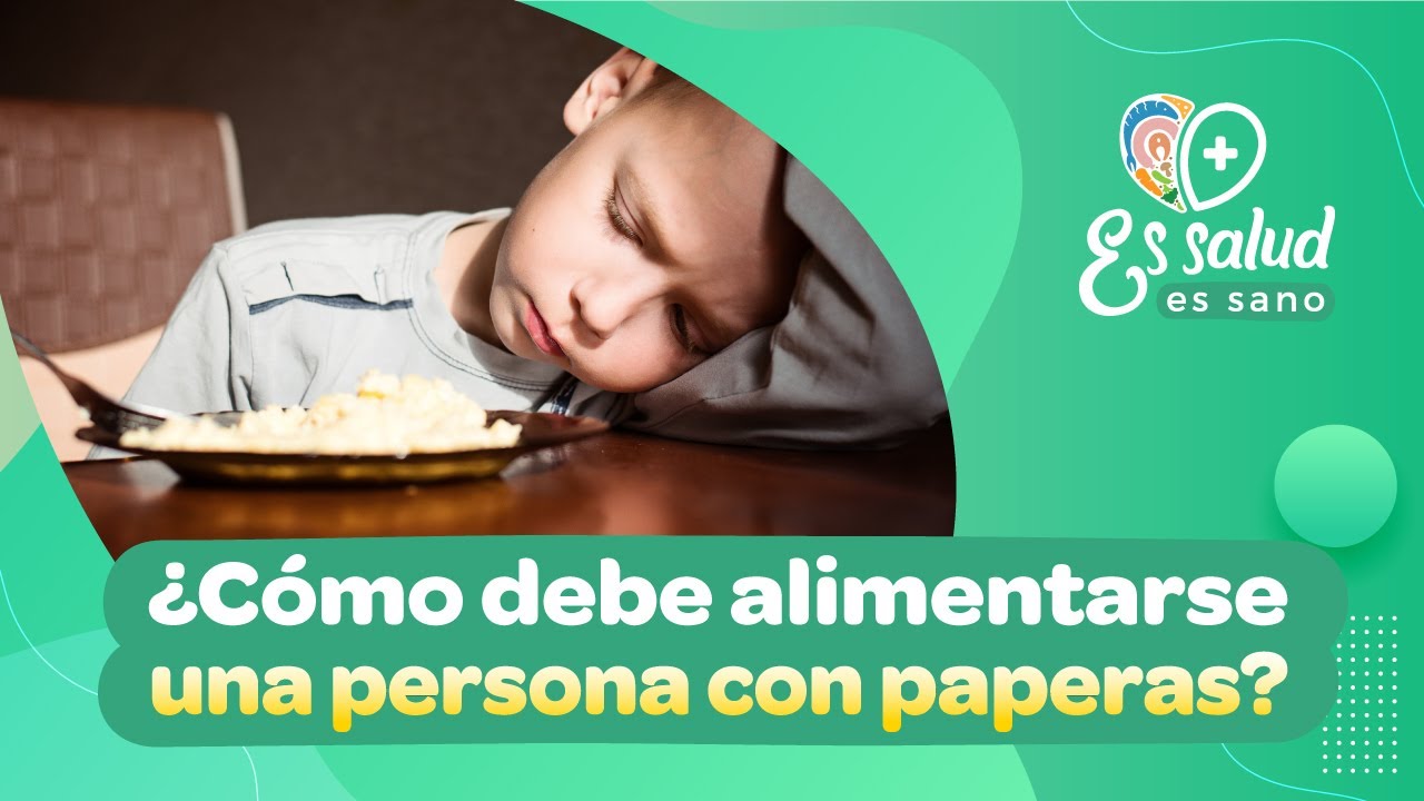 🟡 ¿Tu hijo tiene PAPERAS y no quiere comer? #EsSalud
