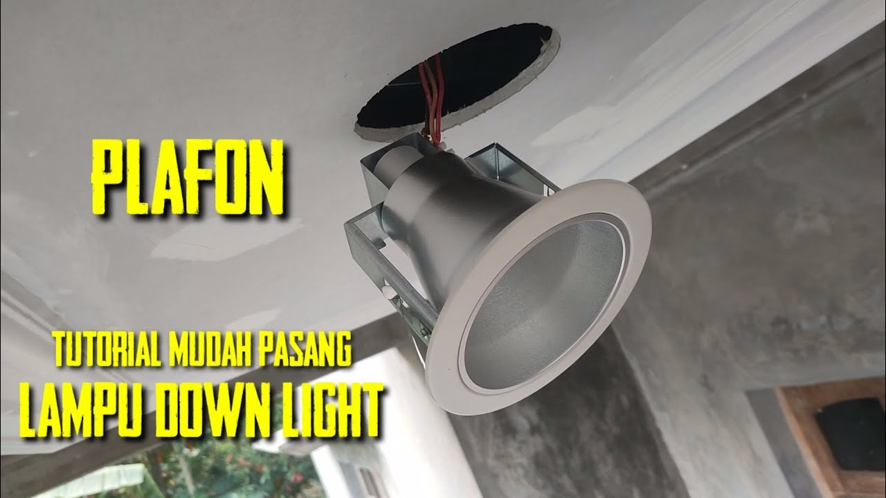 CARA MUDAH PASANG LAMPU DOWN LIGHT DI PLAFON