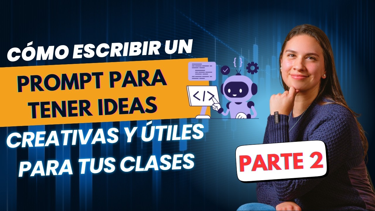 PARTE 2 - Cómo escribir un buen PROMPT para tener ideas útiles para tus clases