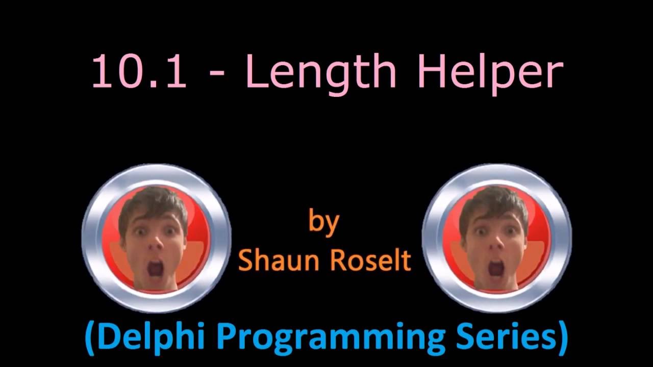 Delphi Programming Series: 10.1 - Length Helper