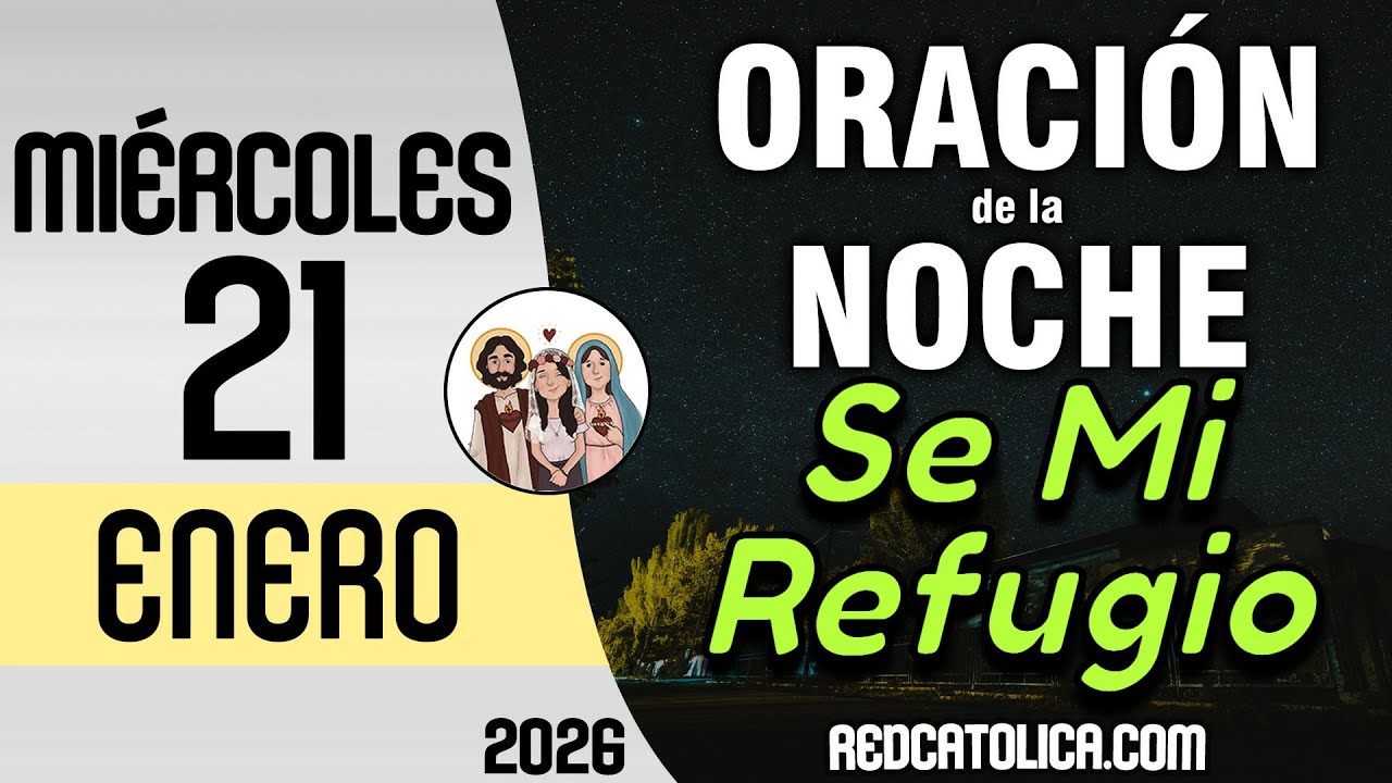 Oracion de la Noche de Hoy Miercoles 21 de Enero - Tiempo De Orar