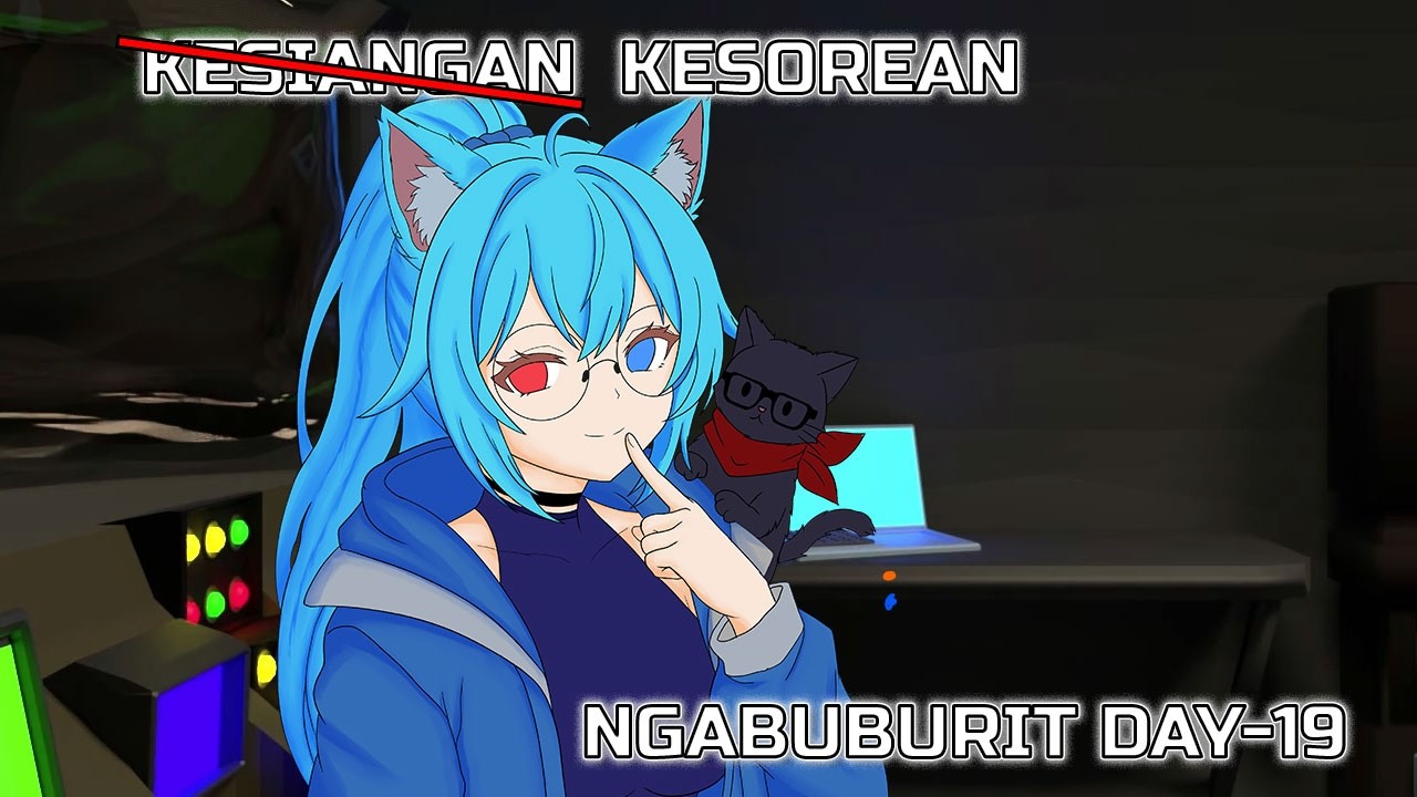 BARU BANGUN GWEH - DAY 19 NGABUBURIT