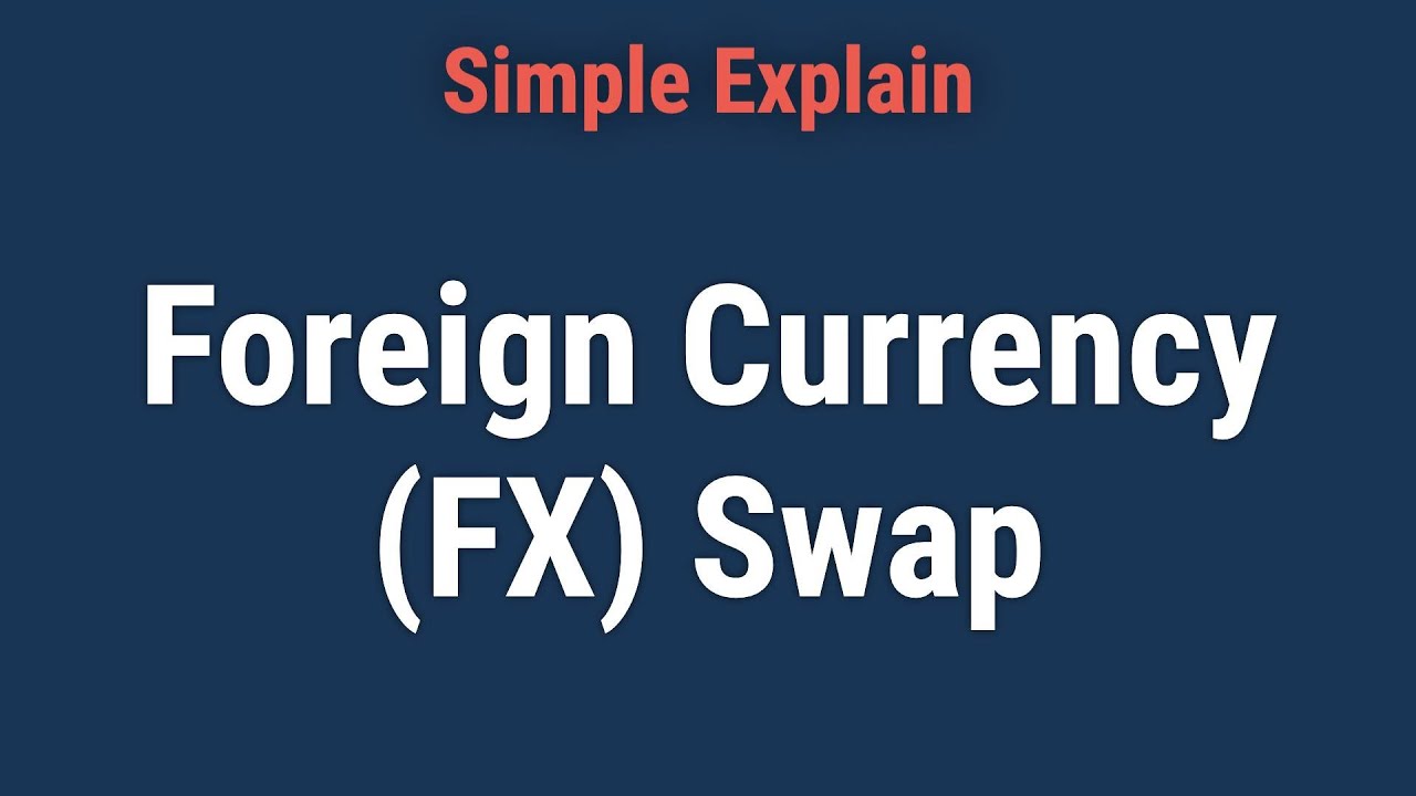 What is a Foreign Currency Swap?