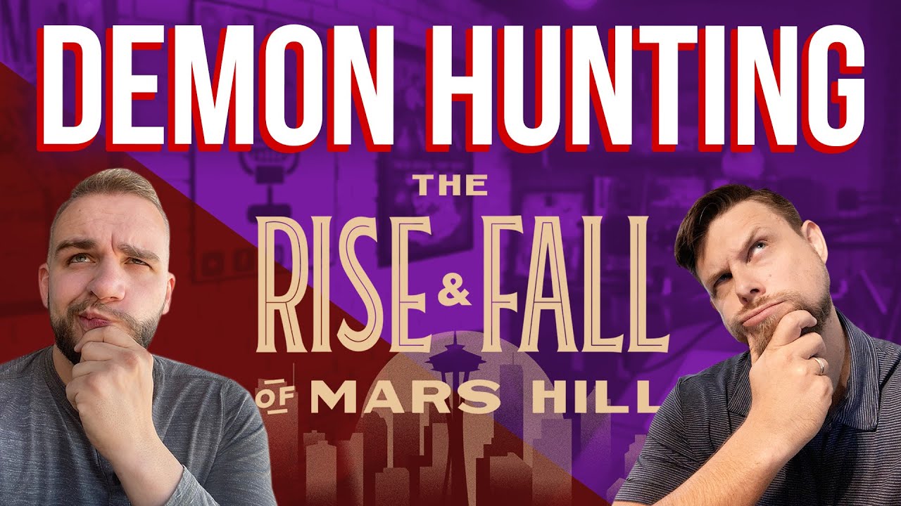 Responding to The Rise And Fall of Mars Hill Podcast: Demon Hunting and the Charismatic Movement!