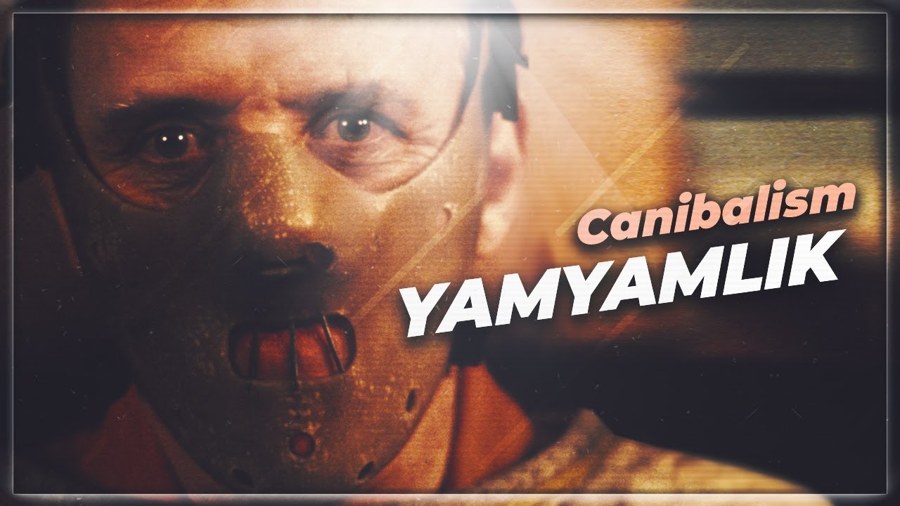 Eski Bir Alışkanlığımız | Yamyamlık