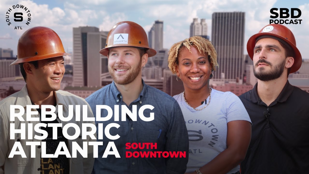 REBUILDING HISTORIC ATLANTA: A Backstage Tour of the New South Downtown