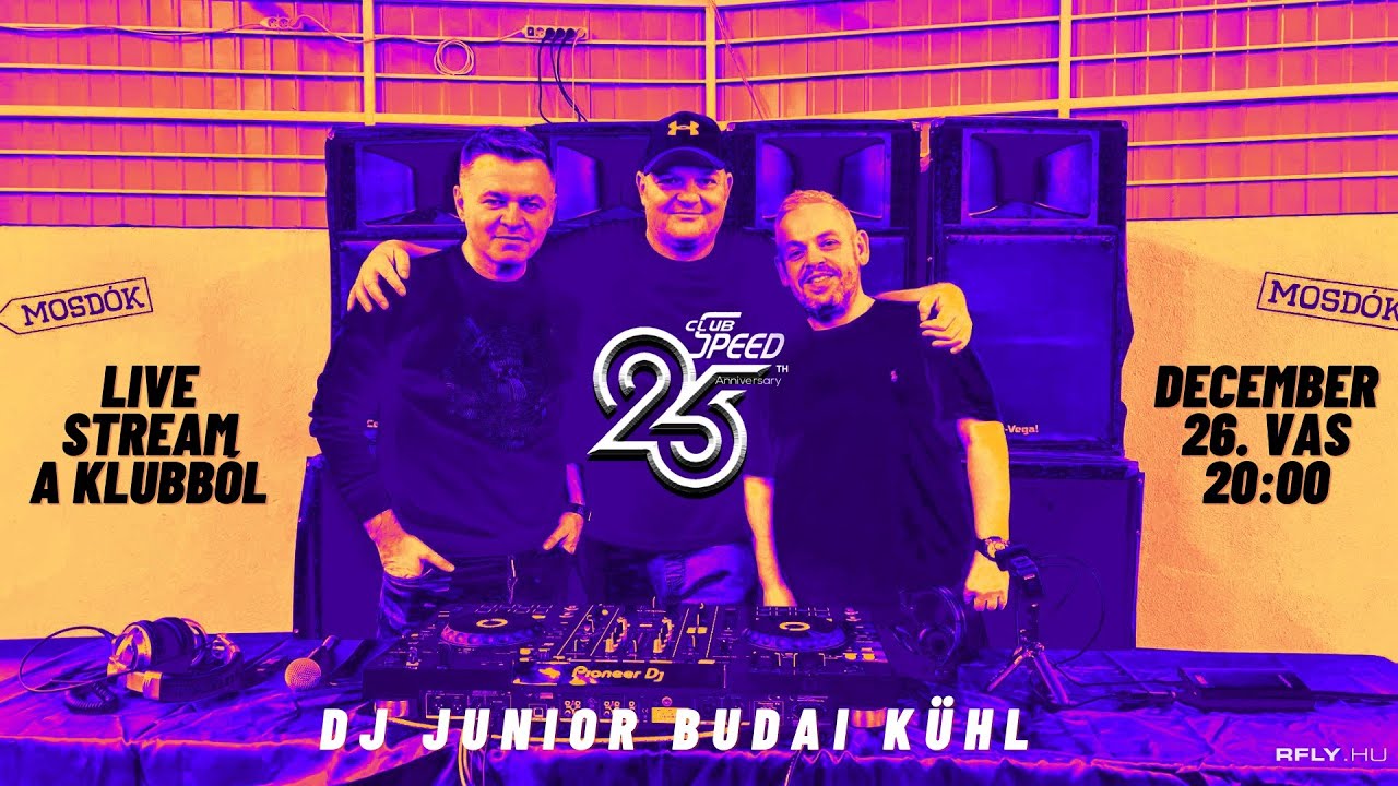 Club Speed 25. - Live stream a klubból - DJ Junior, Kühl, Budai
