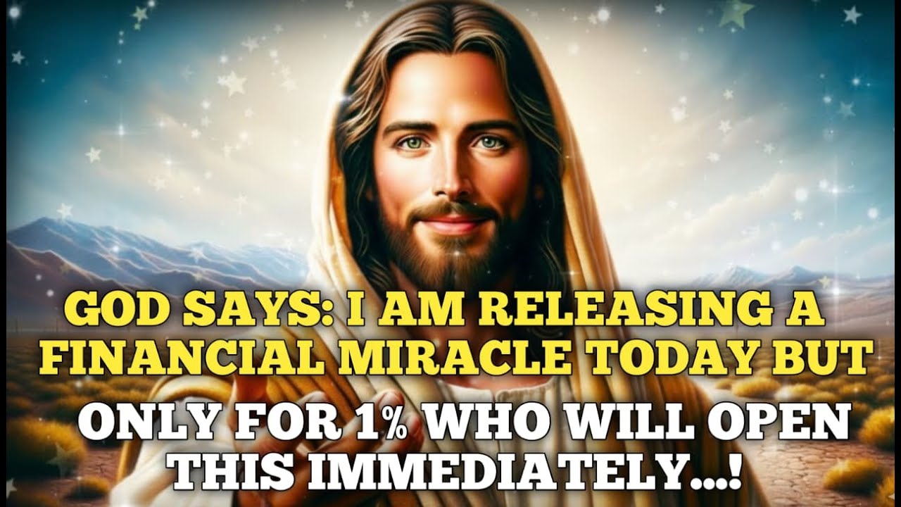 GOD SAYS: I AM RELEASING A FINANCIAL MIRACLE TODAY BUT ONLY FOR 1% WHO WILL...