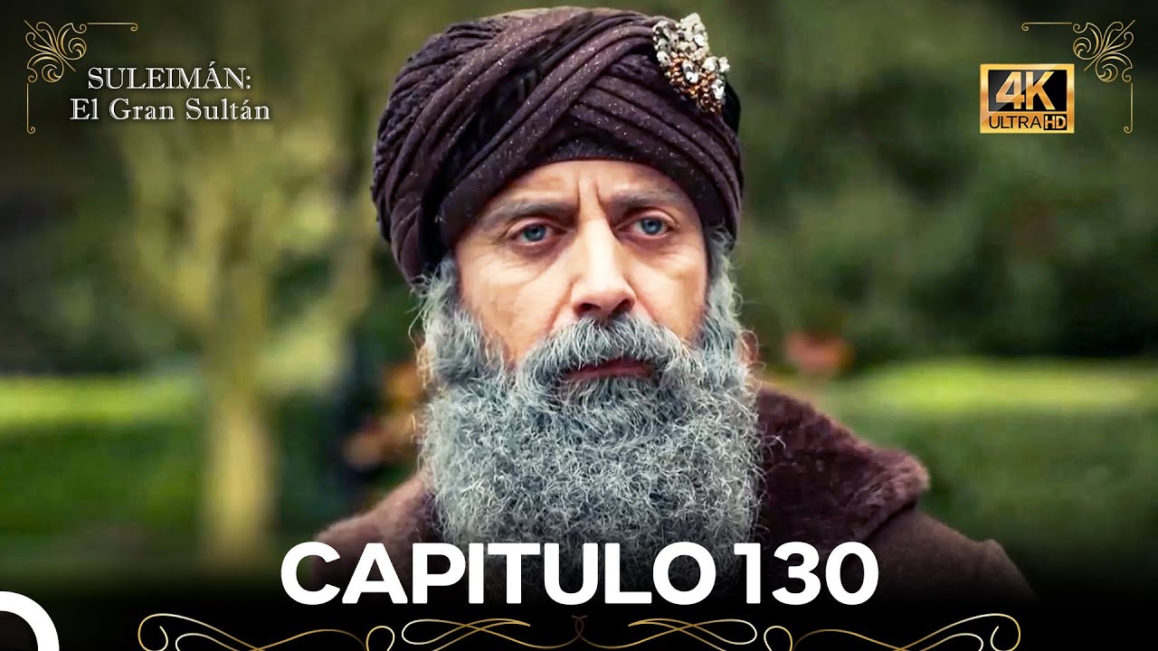Suleim&aacute;n: El Gran Sult&aacute;n Capitulo 130