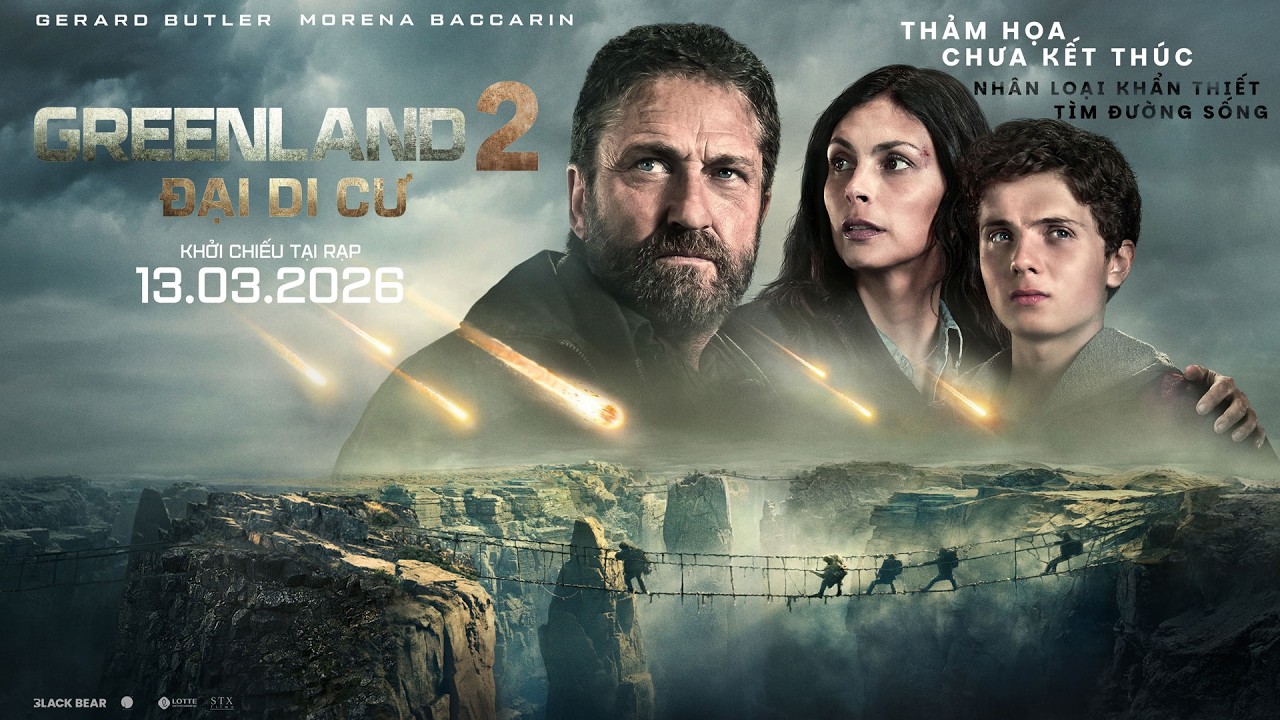 GREENLAND 2: ĐẠI DI CƯ MAIN TRAILER - KC: 13.03.2026