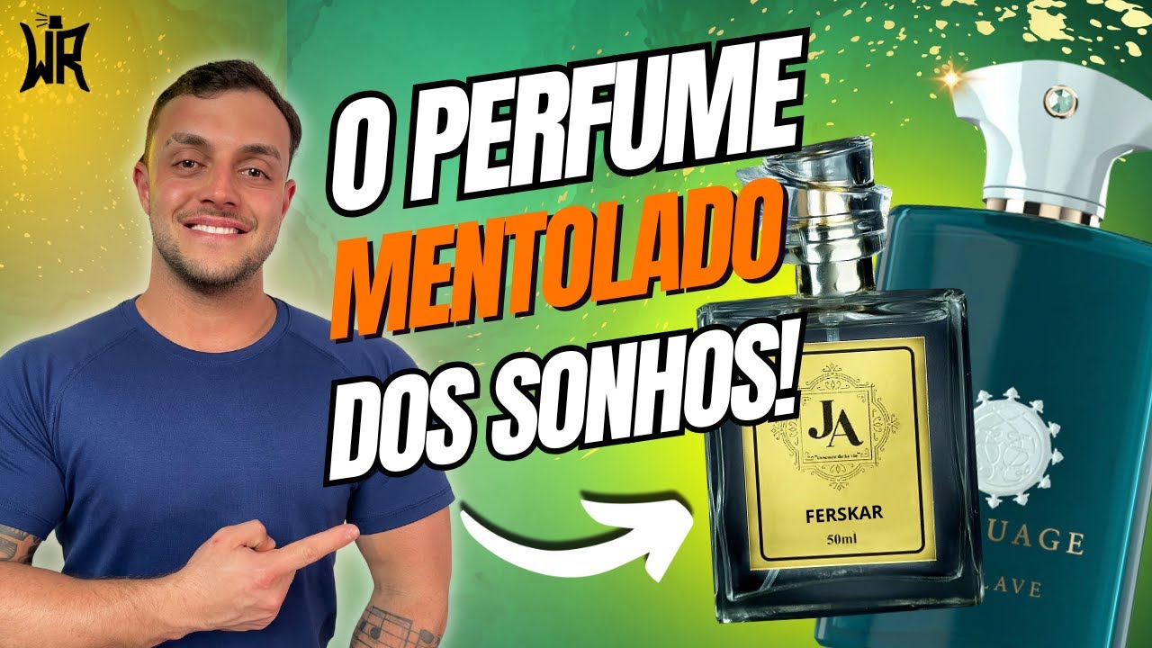 PERFUME MENTOLADO DOS DEUSES! | FERSKAR - JA ESSENCE DE LA VIE