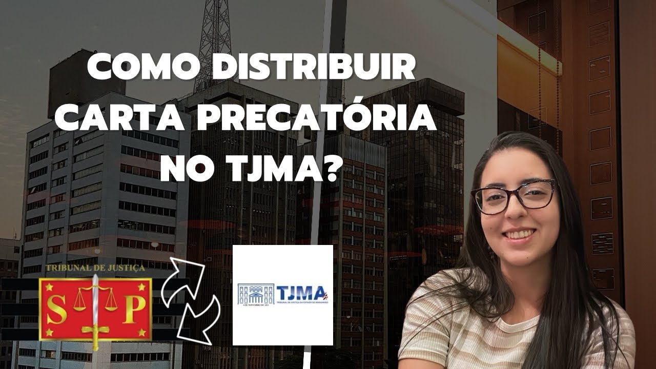 Como distribuir carta precatória no TJMA?