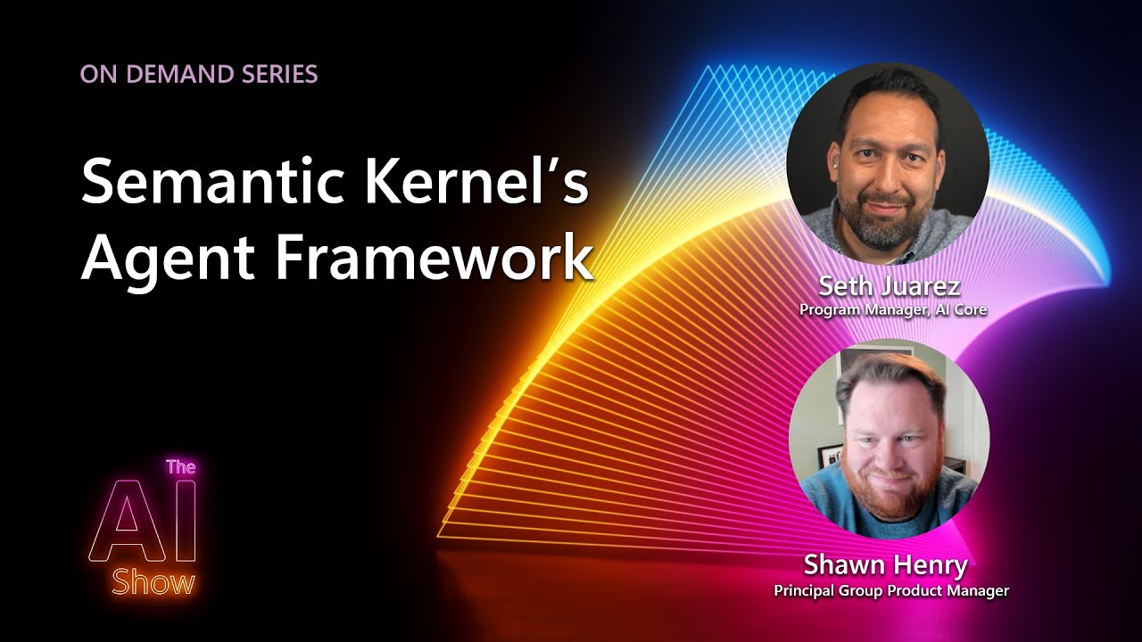 AI Show: On Demand | Semantic Kernel's Agent Framework