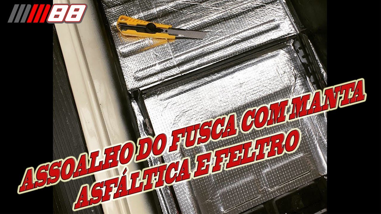 ASSOALHO DO FUSCA COM MANTA ACÚSTICA E FELTRO