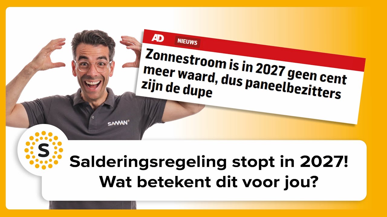 Salderingsregeling stopt in 2027! Wat betekent dit voor jou?