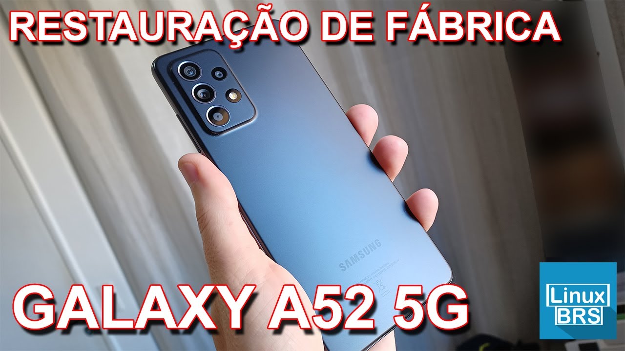 Samsung Galaxy A52 5G - formatação de fábrica (como formatar)