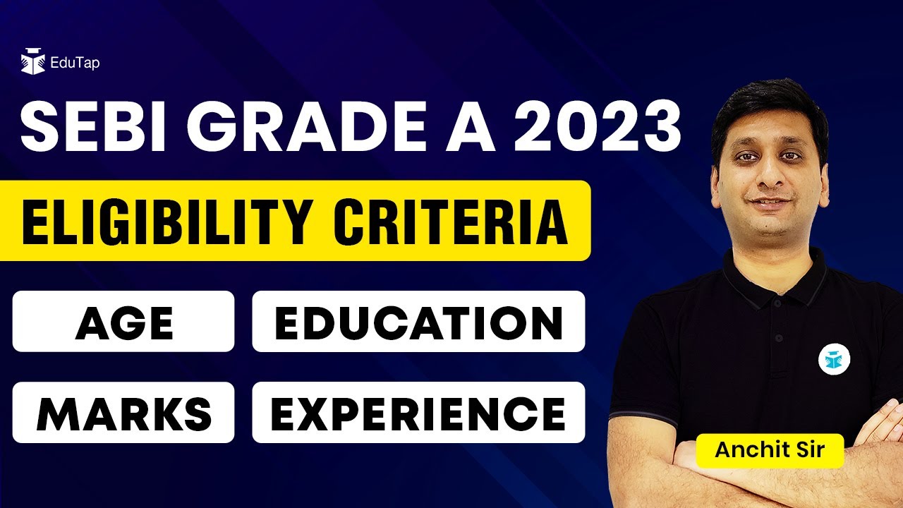 SEBI Grade A Eligibility Criteria | Age Limit for SEBI | SEBI Grade A 2023 Recruitment Notification