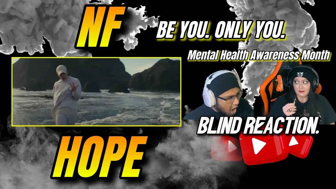 NF - Hope FIRST Reaction. LETS F****** GO. So glad. BE YOU. #mentalhealthawareness Month.