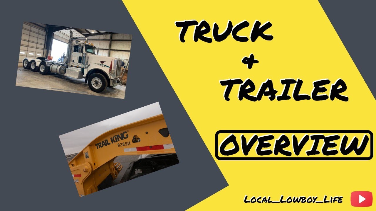 TRUCK OVERVIEW! 389 PETERBILT AND 55 TON TRAIL KING LOWBOY! Local_Lowboy_Life