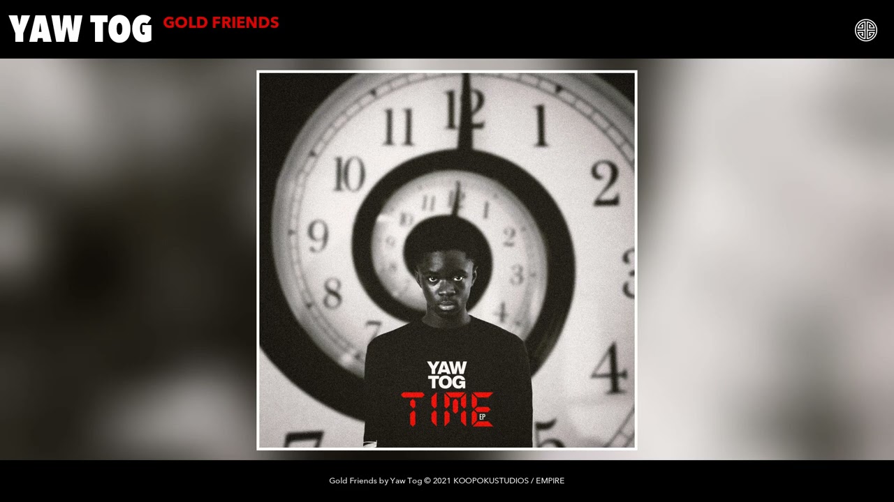 Yaw Tog - Gold Friends (Audio)