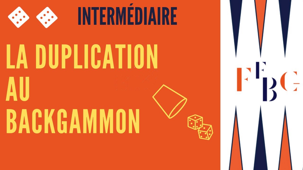 La duplication au backgammon- Niveau intermédiaire