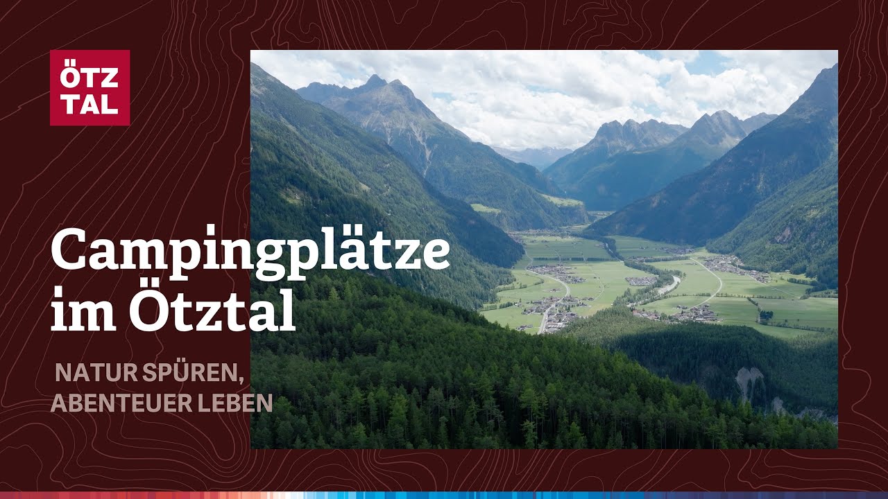 Campingplätze im Ötztal – Natur spüren, Abenteuer leben