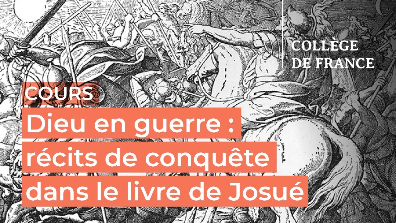 Dieu en guerre : récits de conquête dans le livre de Josué (1) - Thomas Römer (2024-2025)