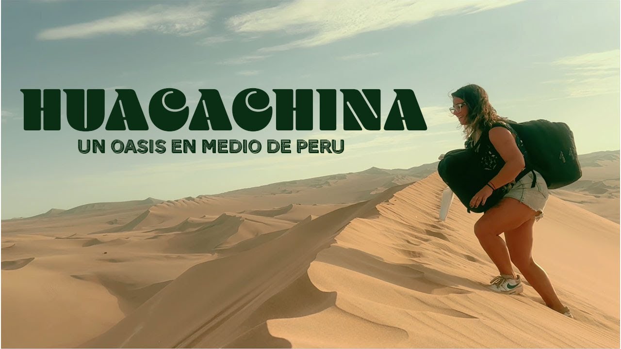 🇵🇪 El OASIS más POLÉMICO de Perú: ¿Huacachina está sobrevalorado?