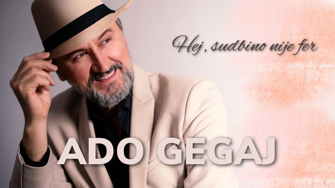 Ado Gegaj - Hej sudbino nije fer [OFFICIAL VIDEO]
