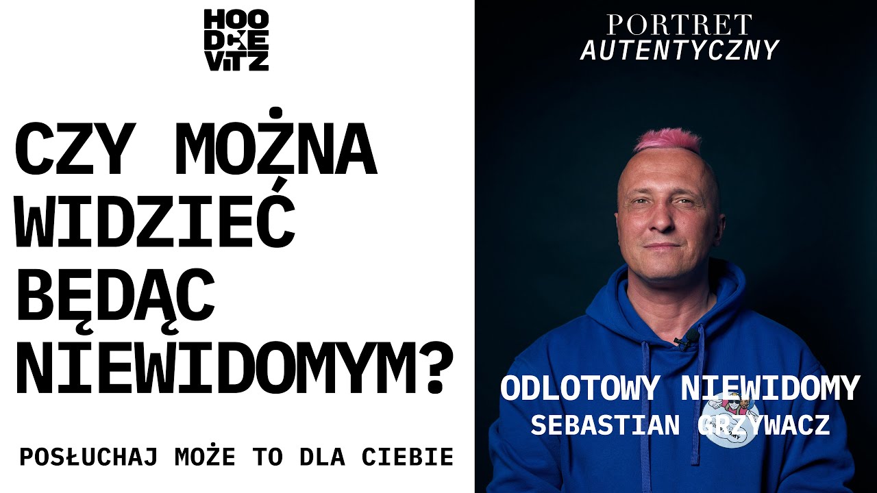 On nigdy nie zobaczy tych zdjęć - Sebastian Grzywacz -  Odlotowy Niewidomy - Portret Autentyczny