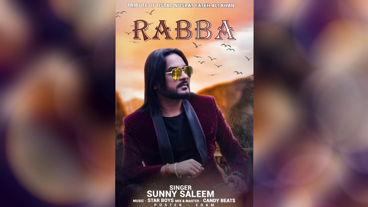 RABBA || SUNNY SALEEM || TRIBUTE TO USTAD NUSRAT FATEH ALI KHAN SAAB || LATEST PUNJABI SONG 2019 HD