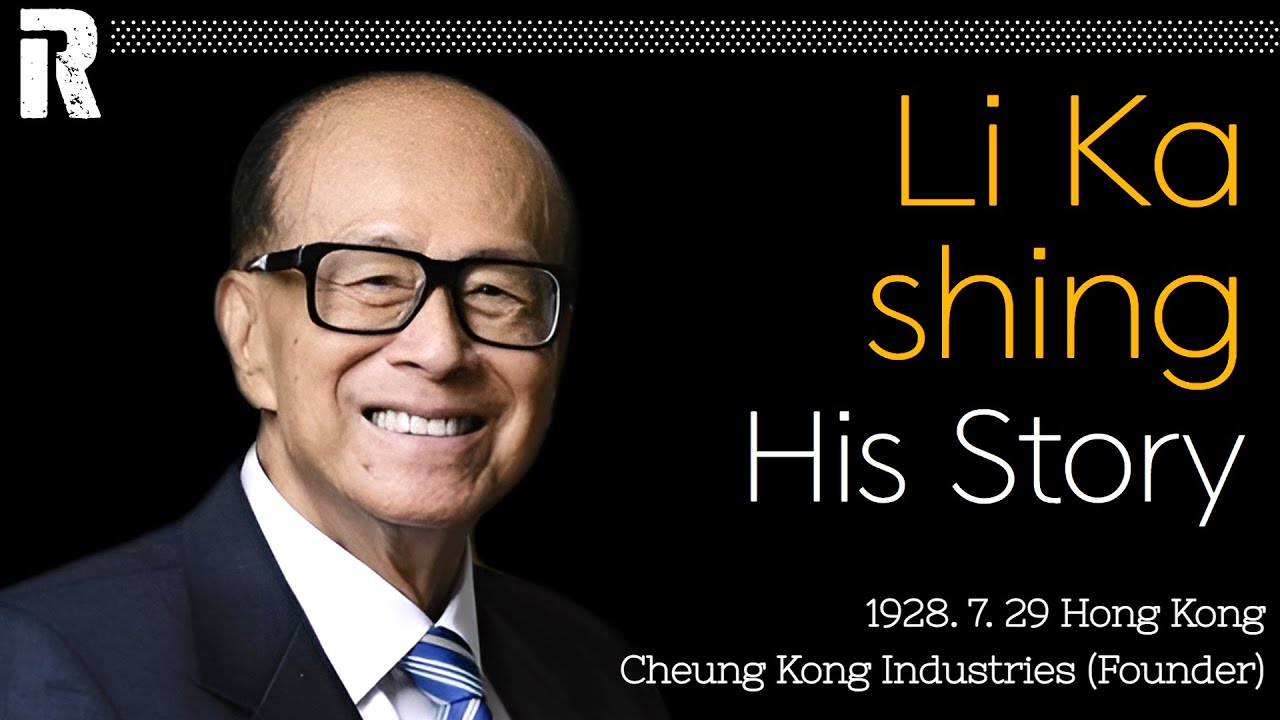 LiKa shing His Story (Hong Kong / Cheung Kong Industries Founder)